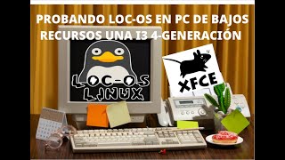 PROBANDO 'LOC-OS 23' EN UNA PC DE BAJOS RECURSOS