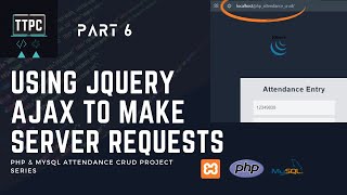 How to make PHP JQuery AJAX server requests | PHP Attendance CRUD #6