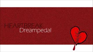 Heartbreak (Original) | Dreampedal