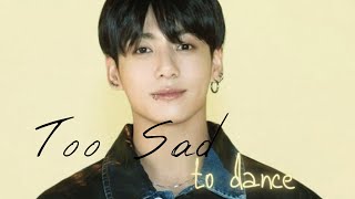 Jungkook - Too Sad to Dance (FMV)