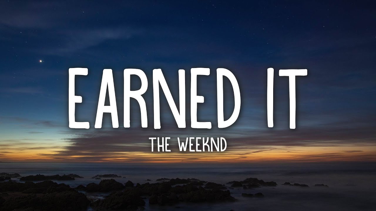 The Weeknd Earned It Lyrics Youtube Music