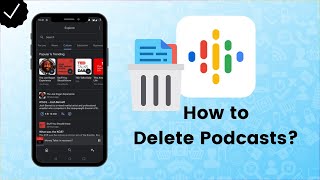 How to Delete Podcast Episodes on Google Podcasts?