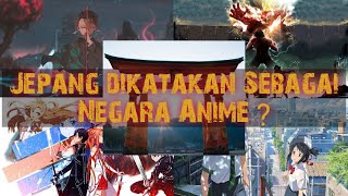 Kenapa Ya Jepang dikatakan sebagai NEGARA ANIME ?