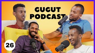 በጥያቄ አጣደፉን  - ከ GUGUT PODCAST ጋር የተደረገ ቆይታ | S03 EP26