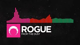 [Melodic Drumstep/DnB/Moombahton] - Rogue - From The Dust