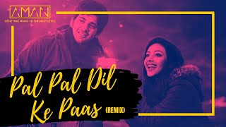 Pal Pal Dil Ke Paas (Remix) | AMAN SANJOG | DJ King | Arijit Singh | New Hindi Love Song