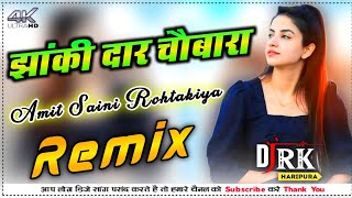 Jhakhi Daar Chubhara Amit Saini Rohtakiya !! New Haryanvi Super Hit Dj Remix Song By Rk Haripura