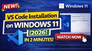 VS Code Installation on Windows 11 [2026] FAST!🚀 | Easy Setup in 2 Minutes