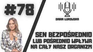 #78 DARIA ŁUKOWSKA | ROLA SNU W ZDROWYM STYLU ŻYCIA @formanazycie ​