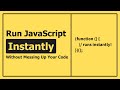 The Simple Way to Organize JavaScript Code (Instant Execution Explained)