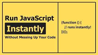 The Simple Way to Organize JavaScript Code (Instant Execution Explained)