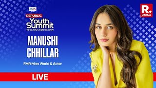 LIVE: What Does It Take To Win Miss World? Manushi Chhillar Reveals | Republic Youth Summit