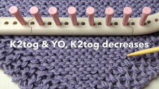 Loom Knit Decrease knit 2 together K2tog & YO, K2tog