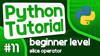 Python Programming Tutorial #11 - Slice Operator