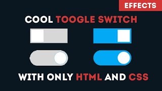 How To Make An Cool Toogle Switch - Checkbox With only Html and CSS