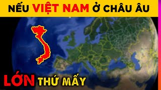Điều gì Xảy Ra Nếu Việt Nam nằm ở Châu Âu | Ghiền Địa Lý