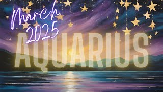 **AQUARIUS** An exit strategy to get out of a toxic environment...//MARCH 2025//