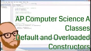 Computer Science AP - Classes - Default and Overloaded Constructors