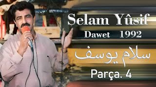 Selam Yûsif Dawet 1992 - Parta. 4 | سلام يوسف داوەت