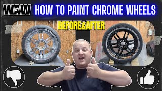 HOW TO CUSTOM PAINT CHROME WHEELS WITH RUSTOLEUM SPRAY PAINT QUICK AND EASY!!!!