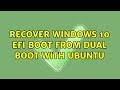 Ubuntu: Recover windows 10 EFI Boot from dual boot with ubuntu