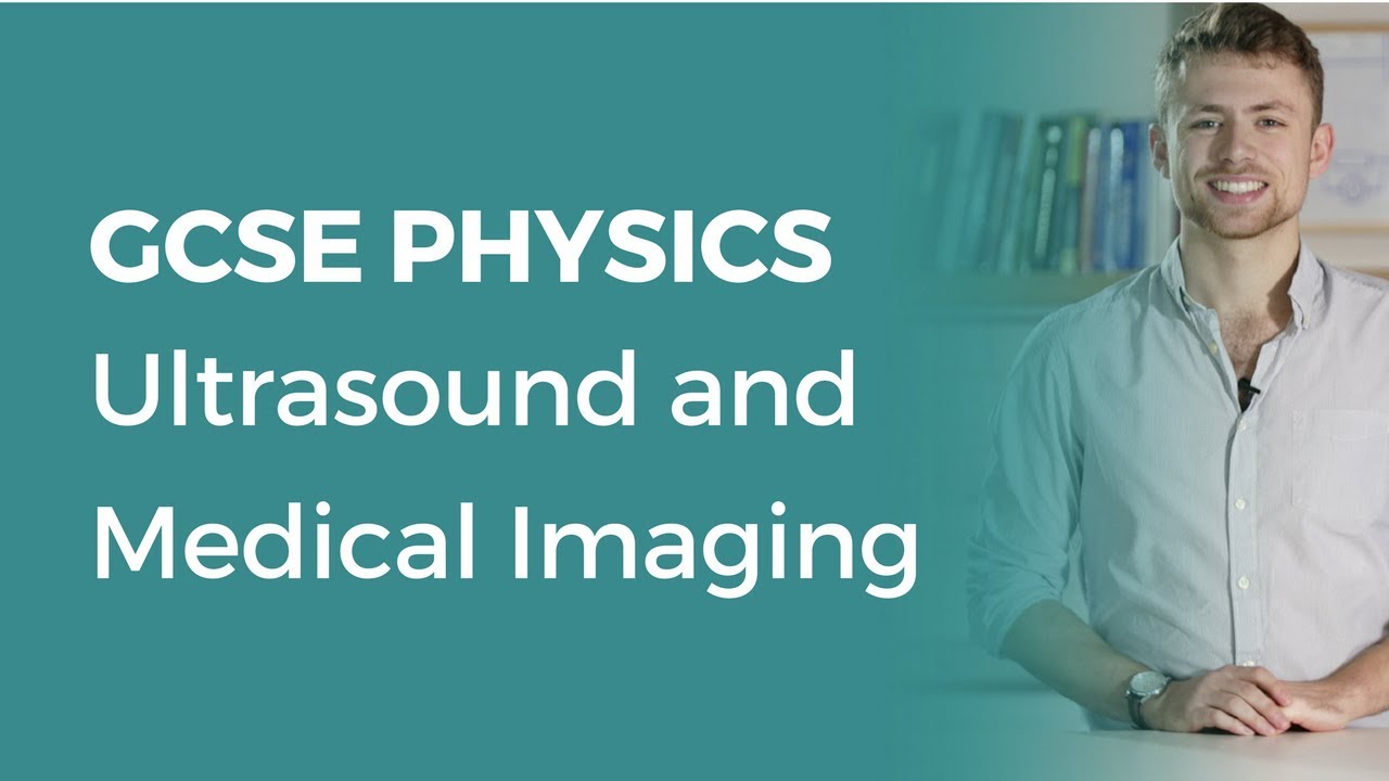 Ultrasound And Medical Imaging | 9-1 GCSE Physics | OCR, AQA, Edexcel ...