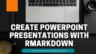 How to Create PowerPoint Presentations using RMarkdown and officer package in R