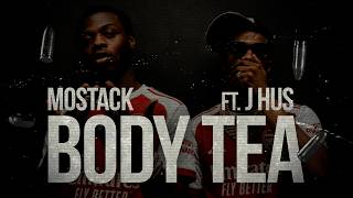MoStack, J Hus - Body Tea (Official Lyric Video)