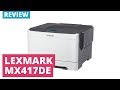 Printerland Review: Lexmark MX417de A4 Mono Multifunction Laser Printer