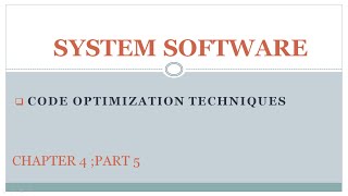 System Software|Compiler|Chapter 4|Part 5|Code Optimization Techniques