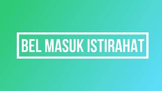 Bel Masuk Istirahat