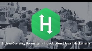 13. Java Currency Formatter - Introduction | Java | Hackerrank