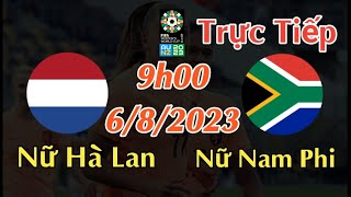 Soi kèo trực tiếp Nữ Hà Lan vs Nữ Nam Phi - 9h00 Ngày 6/8/2023 - FIFA WOMEN'S WORLD CUP 2023