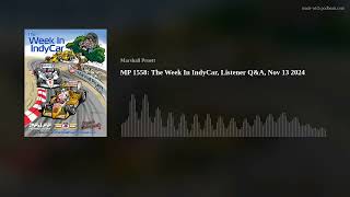 MP 1558: The Week In IndyCar, Listener Q&A, Nov 13 2024