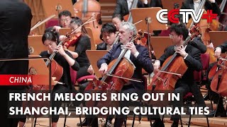 French Melodies Ring out in Shanghai, Bridging Cultural Ties