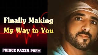 Finally Making My Way to You!👌🔥prince fazza poem,sheikh hamdan poetry, arabic islamic poem,