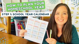 EASY HOMESCHOOL PLANNING STEP #1: SCHOOL YEAR CALENDAR