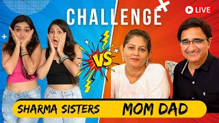 Mom Dad VS Sharma Sisters | Family challenge | Tanya Sharma | Krittika M Sharma