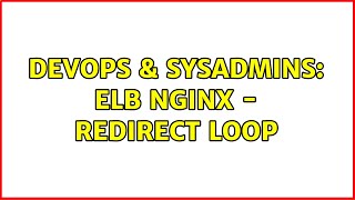 DevOps & SysAdmins: ELB nginx - redirect loop