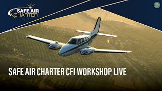 Safe Air Charter Workshop for Certificated Flight Instructors