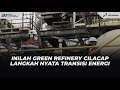 Green Refinery Langkah Nyata Pertamina Wujudkan Transisi Energi