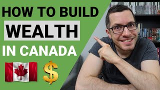 How to BUILD WEALTH in CANADA // 4 Steps to Wealth / Long Term Strategy / Millennial Investing Guide