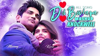 Dil Bechara Mashup By Knockwell | Dil Bechara Movie All Songs In One | Sushant Singh Rajput | Love