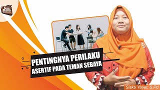 Pentingnya Perilaku Asertif Pada Teman Sebaya - [GAMAVID]