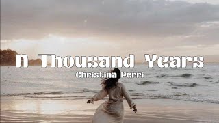 A Thousand Years -  Christina Perri