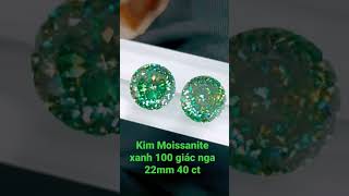 Kim Moissanite xanh 100 giác nga Sáng đẹp #ruby #love #gemstone #diamond #moissanite