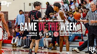 The CMCC Big Time Game Of The Week - Noble at South Portland (12/6/2024)