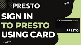 How to Sign in to Presto using Presto Card | 2023