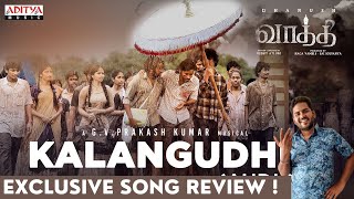 Kalangudhe Song Review First on NET ! Vaathi | Dhanush, Samyuktha | GV Prakash Kumar | Venky Atluri