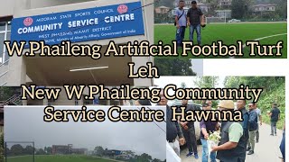 Pu Zoramthanga'n W.Phailengah Artificial Footbal Turf leh Community Service Centre Hawng(10.08.23)